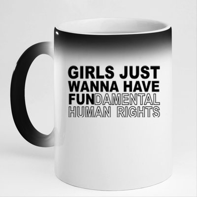 Girls Just Wanna Have Fundamental Human Rights 11oz Black Color Changing Mug