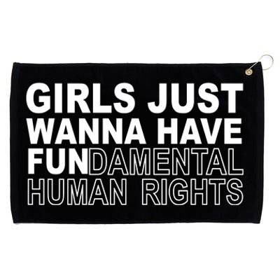 Girls Just Wanna Have Fundamental Human Rights Grommeted Golf Towel