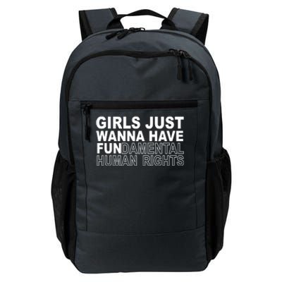 Girls Just Wanna Have Fundamental Human Rights Daily Commute Backpack