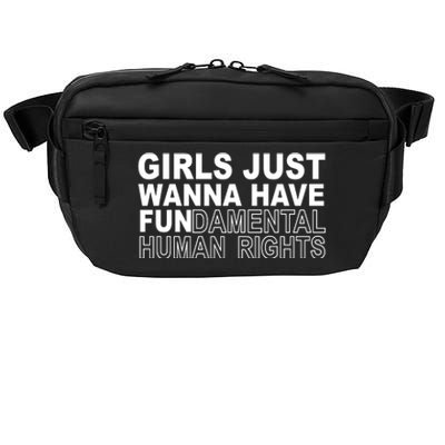 Girls Just Wanna Have Fundamental Human Rights Crossbody Pack