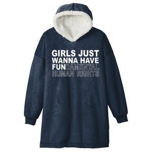 Girls Just Wanna Have Fundamental Human Rights Hooded Wearable Blanket