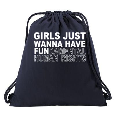 Girls Just Wanna Have Fundamental Human Rights Drawstring Bag