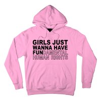 Girls Just Wanna Have Fundamental Human Rights Hoodie