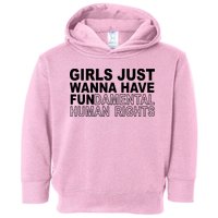 Girls Just Wanna Have Fundamental Human Rights Toddler Hoodie