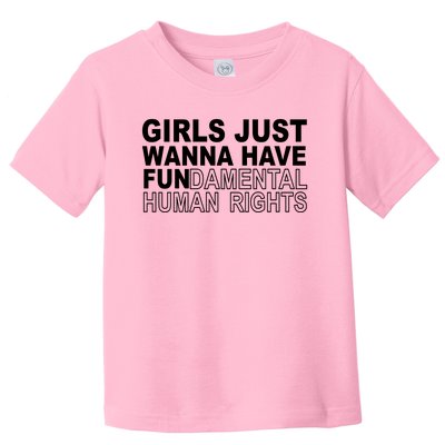 Girls Just Wanna Have Fundamental Human Rights Toddler T-Shirt