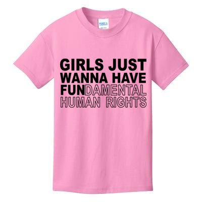 Girls Just Wanna Have Fundamental Human Rights Kids T-Shirt