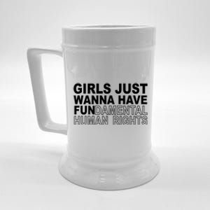 Girls Just Wanna Have Fundamental Human Rights Beer Stein