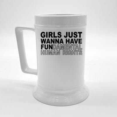 Girls Just Wanna Have Fundamental Human Rights Beer Stein