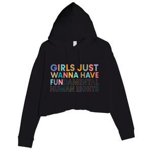 Girls Just Wanna Have Fundamental Rights Crop Fleece Hoodie