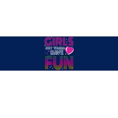 Girls Just Wanna Have Fun 80s Retro Party Bumper Sticker