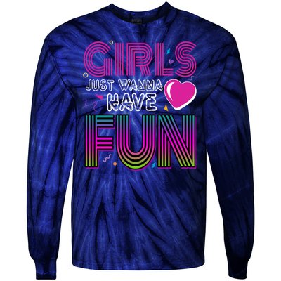 Girls Just Wanna Have Fun 80s Retro Party Tie-Dye Long Sleeve Shirt