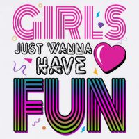 Girls Just Wanna Have Fun 80s Retro Party Garment-Dyed Heavyweight T-Shirt