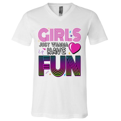 Girls Just Wanna Have Fun 80s Retro Party V-Neck T-Shirt