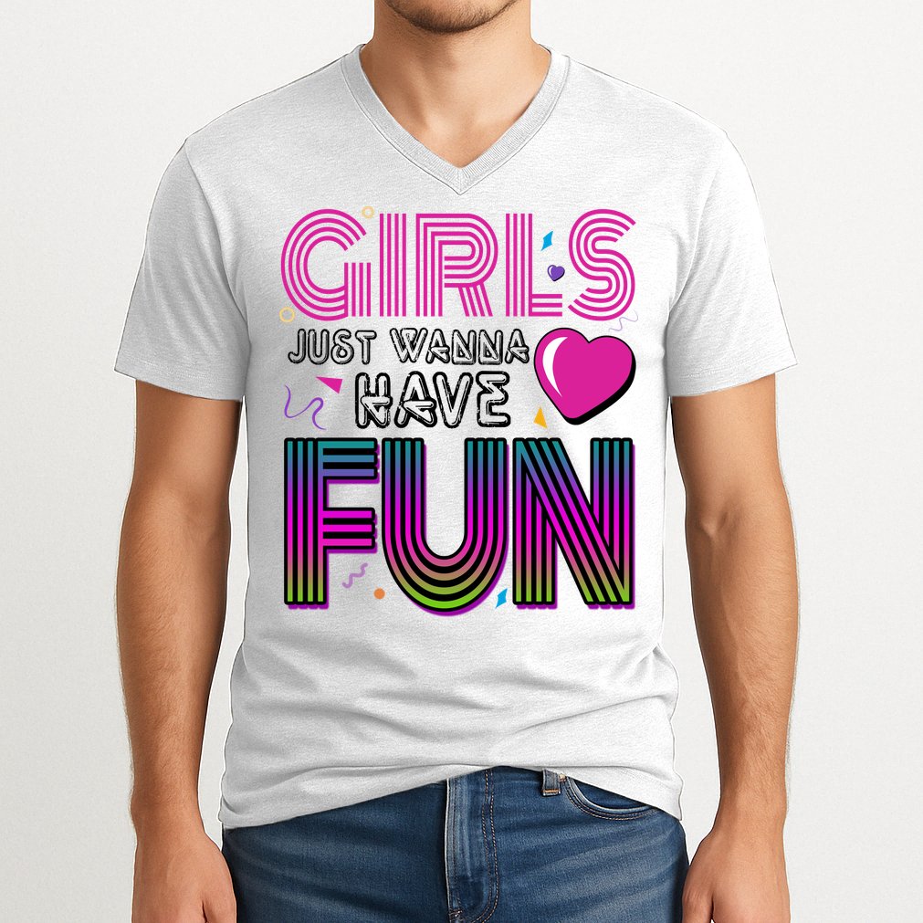 Girls Just Wanna Have Fun 80s Retro Party V-Neck T-Shirt