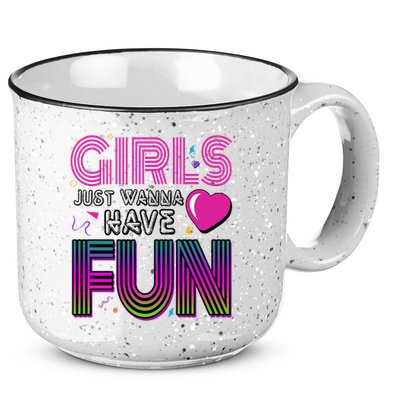 Girls Just Wanna Have Fun 80s Retro Party 15oz Campfire Ceramic Mug