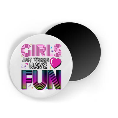 Girls Just Wanna Have Fun 80s Retro Party Magnet