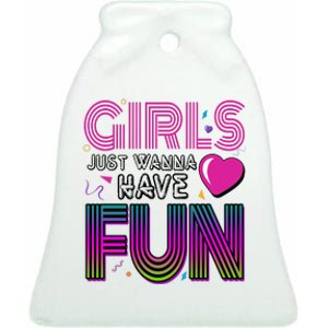 Girls Just Wanna Have Fun 80s Retro Party Ceramic Bell Ornament