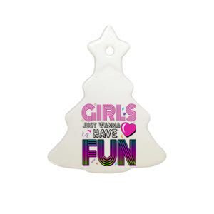 Girls Just Wanna Have Fun 80s Retro Party Ceramic Tree Ornament