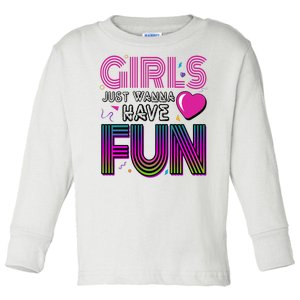 Girls Just Wanna Have Fun 80s Retro Party Toddler Long Sleeve Shirt