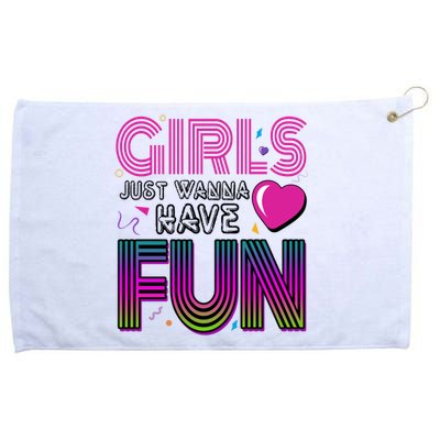 Girls Just Wanna Have Fun 80s Retro Party Grommeted Golf Towel