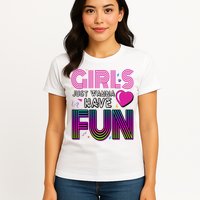 Girls Just Wanna Have Fun 80s Retro Party Womens T-Shirt