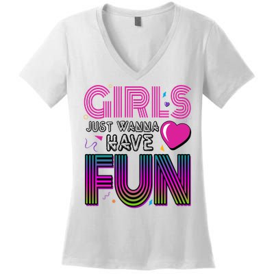 Girls Just Wanna Have Fun 80s Retro Party Women's V-Neck T-Shirt