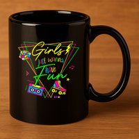 Girl Just Wanna Have Fun This Is My 80s Costume Party 11oz C Handle Ceramic Mug