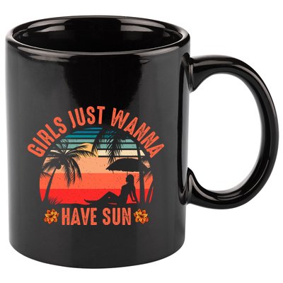 Girls_ Just Wanna Have Sun 11oz C Handle Ceramic Mug