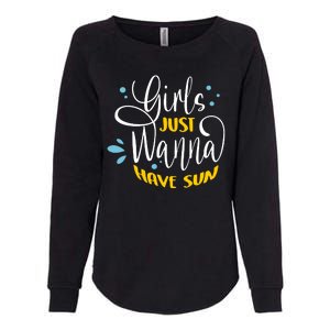 Girls Just Wanna Have Sun Summer Beach Life Womens California Wash Sweatshirt