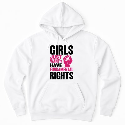 Girl Just Want To Have Fundamental Rights Protest Hoodie