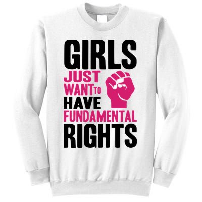 Girl Just Want To Have Fundamental Rights Protest Sweatshirt
