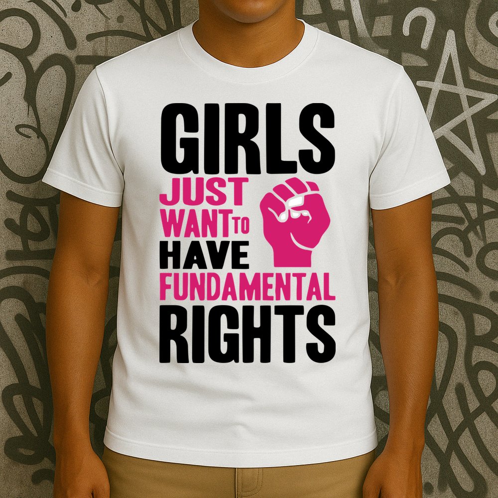 Girl Just Want To Have Fundamental Rights Protest T-Shirt