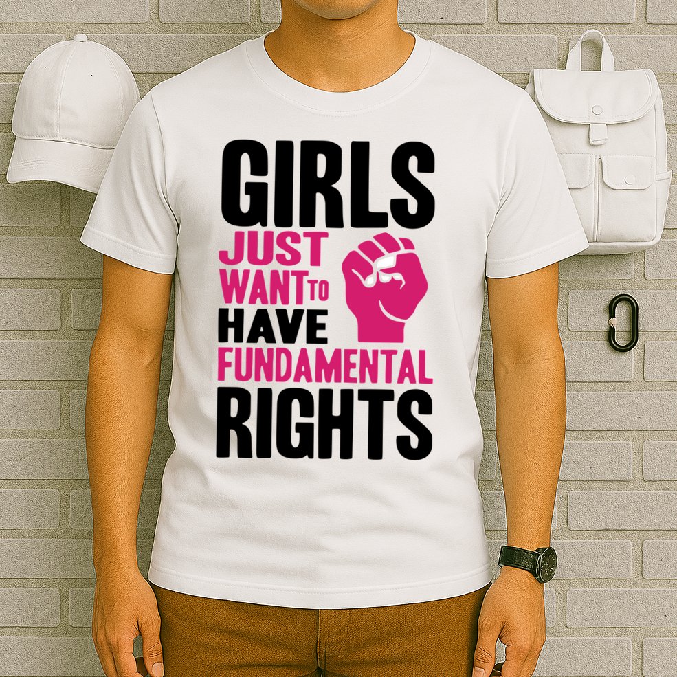 Girl Just Want To Have Fundamental Rights Protest T-Shirt