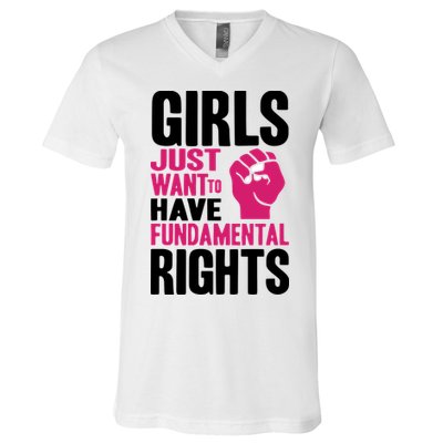 Girl Just Want To Have Fundamental Rights Protest V-Neck T-Shirt
