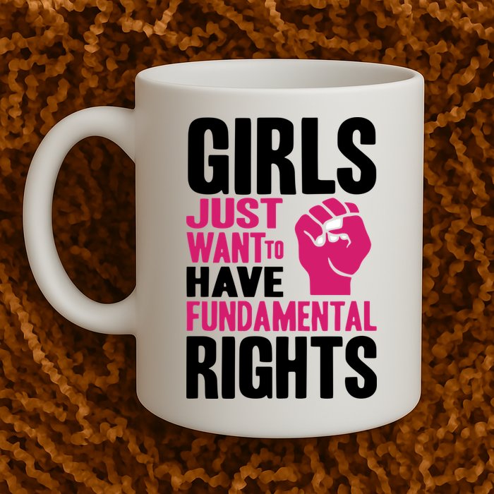 Girl Just Want To Have Fundamental Rights Protest Mug