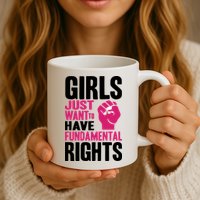 Girl Just Want To Have Fundamental Rights Protest Mug