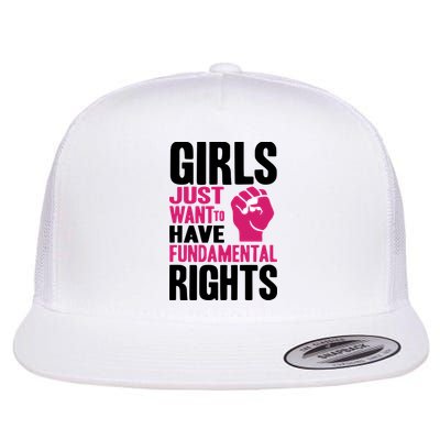 Girl Just Want To Have Fundamental Rights Protest Flat Bill Trucker Hat
