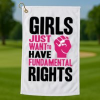 Girl Just Want To Have Fundamental Rights Protest Golf Towel