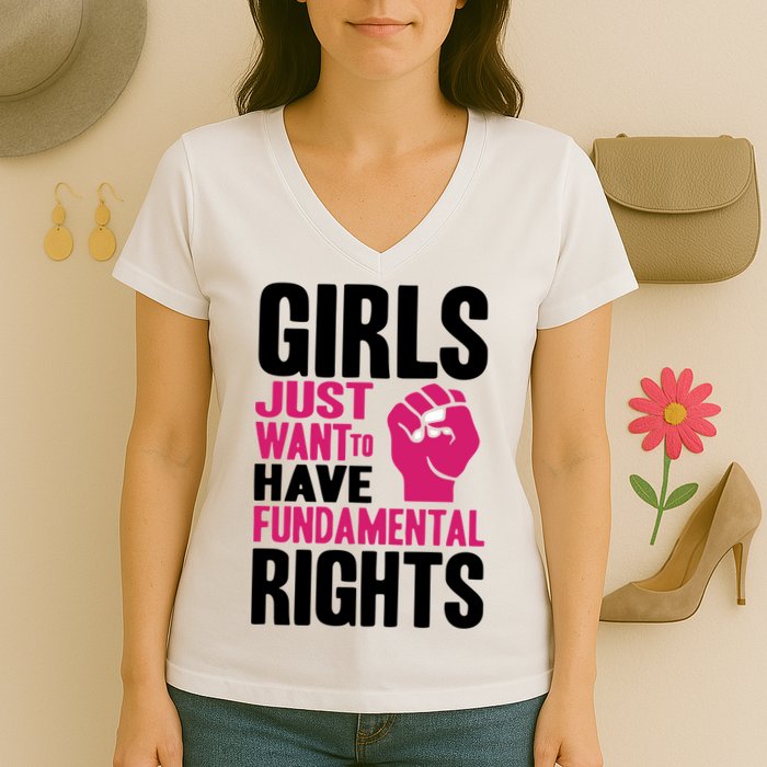 Girl Just Want To Have Fundamental Rights Protest Women's V-Neck T-Shirt