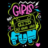 Girls Just Wanna Have Fun Nostalgia 1980s Ladies Long Sleeve Shirt