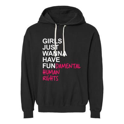 Girls Just Wanna Have Fundamental Rights Garment-Dyed Fleece Hoodie