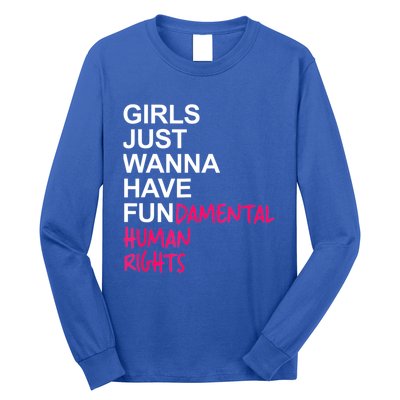 Girls Just Wanna Have Fundamental Rights Long Sleeve Shirt