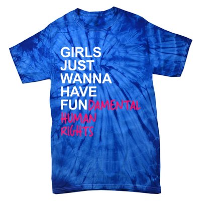 Girls Just Wanna Have Fundamental Rights Tie-Dye T-Shirt