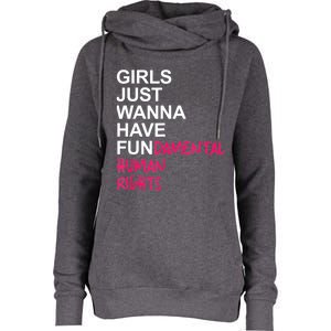 Girls Just Wanna Have Fundamental Rights Womens Funnel Neck Pullover Hood