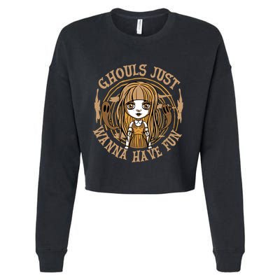 Ghouls Just Wanna Have Fun Spooky Halloween Ghost Gift Cropped Pullover Crew