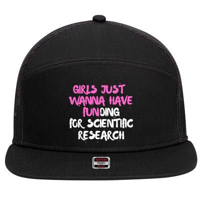 Girls Just Want To Have Funding For Scientific Research 7 Panel Mesh Trucker Snapback Hat