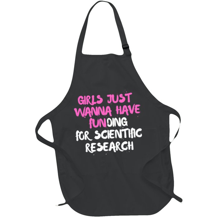 Girls Just Want To Have Funding For Scientific Research Apron