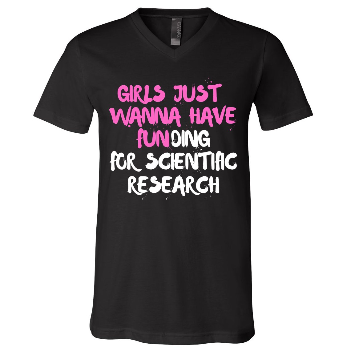 Girls Just Want To Have Funding For Scientific Research V-Neck T-Shirt