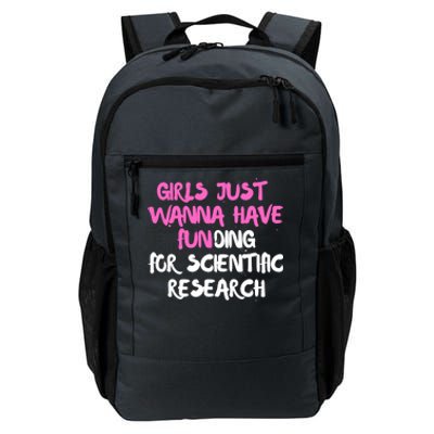 Girls Just Want To Have Funding For Scientific Research Daily Commute Backpack