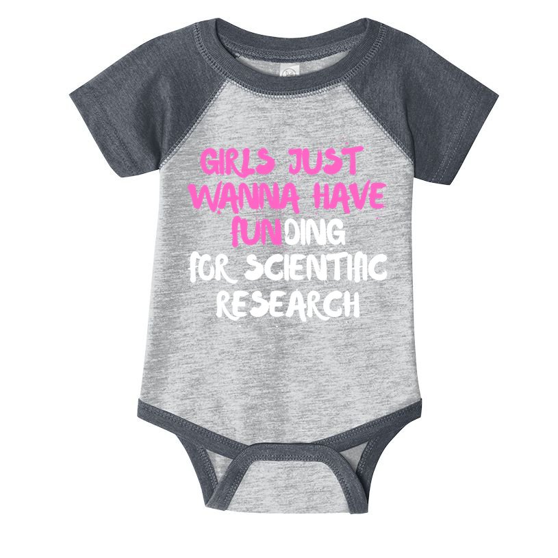Girls Just Want To Have Funding For Scientific Research Infant Baby Jersey Bodysuit